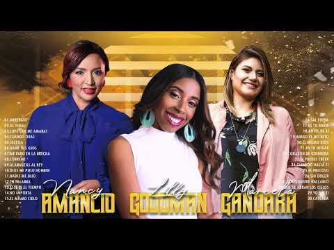 Las 30 Mejores Canciones de Lilly Goodman , Marcela Gandara , Nancy Amancio - Musica Cristiana 2021