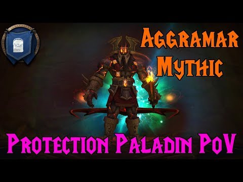 [WOW] Aggramar Mythic VS Evil Mind (Dun-Modr) - Protection Paladin PoV