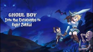 Ghoul Boy Part 2: Into the Catacombs to fight Zakkul
