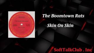 The Boomtown Rats - Skin On Skin