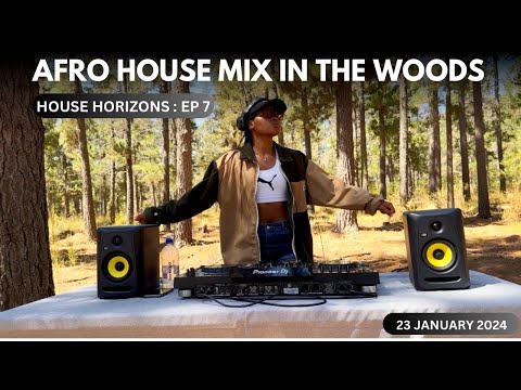 House Horizons EP 7 - Afro House Mix in the Woods
