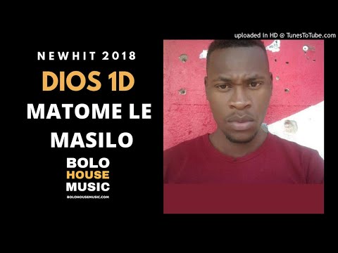 Dios 1D - Matome Le Masilo [New Hit 2018]