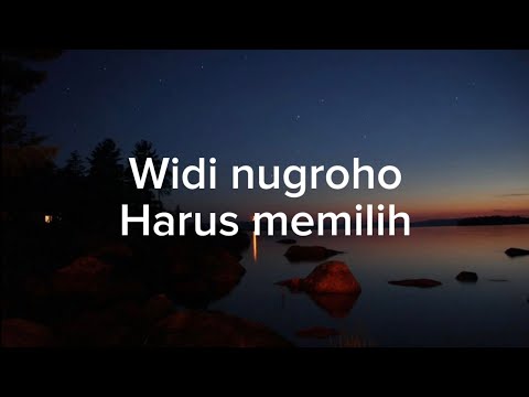 Widi Nugroho - Harus Memilih || (Lirik Lagu)