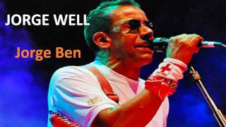 Jorge Ben -  Jorge Well