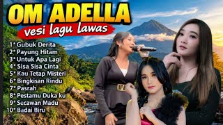 Download lagu OM ADELLA Versi lagu Lawas//Gubuk Derita//sherly kdi//nurma pejah mp3