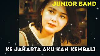 Download lagu Ke Jakarta aku kan kembali  Junior band mp3