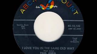 Paul Anka I Love You In The Same Old Way ABC Paramount 10132, 07 60