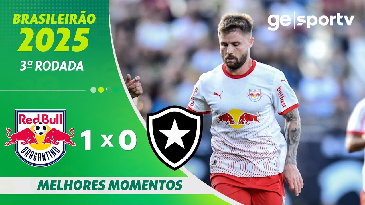 VÍDEO | Gol e melhores momentos de Red Bull Bragantino 1×0 Botafogo pelo Brasileirão-2025