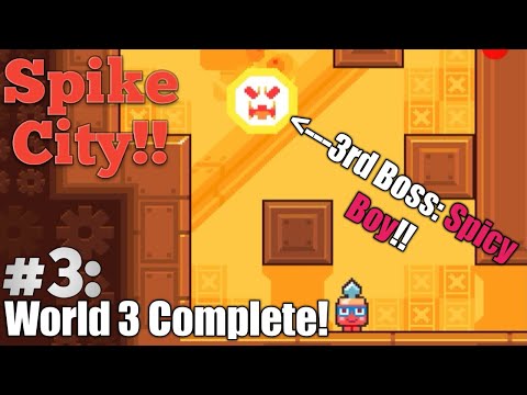 Spike City!! Gameplay part 3 | Insane Fire Levels + New Boss!! (World 3 complete!)