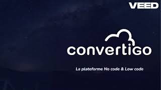 Présentation globale de la plateforme Low Code / No Code Convertigo