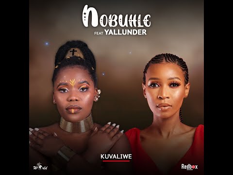 Nobuhle Feat. Yallunder - Kuvaliwe (Official Audio)
