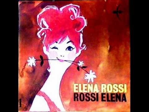 Elena Rossi....Rossi  Elena   (The impossible happened  - Peggy March)