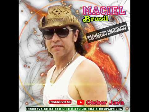 Forrozão Do Maciel Brasil - cachaceiro apaixonado