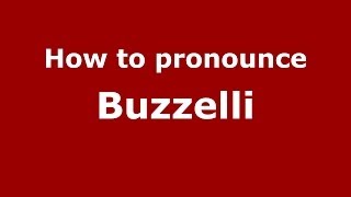How to pronounce Buzzelli