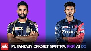 IPL 2019 Match 26 | KKR vs DC Dream11 Prediction | Playing XI Updates & IPL Fantasy Cricket Tips