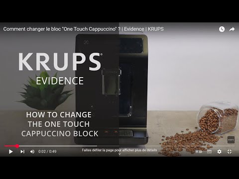 How to change the “One Touch Cappuccino” block? | Evidence | KRUPS