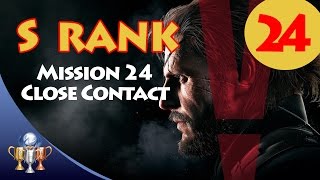 Metal Gear Solid V The Phantom Pain - S RANK Walkthrough (Mission 24 - CLOSE CONTACT)