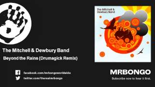 The Mitchell & Dewbury Band - Beyond the Rains - Drumagick Remix