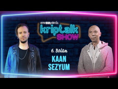 Emre Aydın ile Kriptalk Show #6 - Kaan Sezyum
