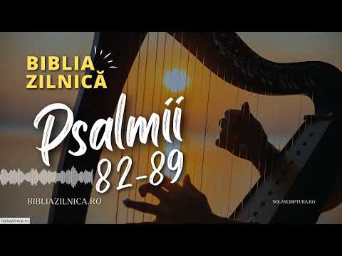 Biblia zilnică - Psalmii 82-89 - Biblia audio
