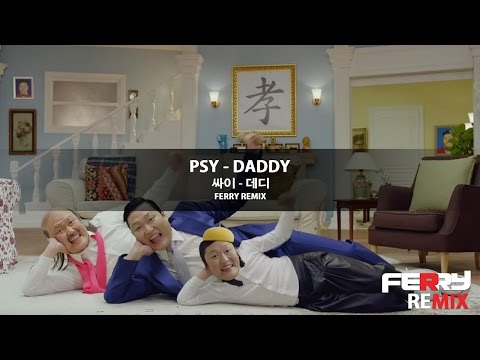 PSY - DADDY (Ferry Remix)