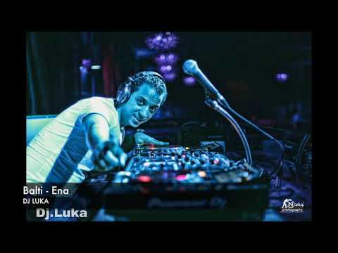 Balti - Ena - DJ LUKA