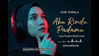 Download lagu DANGDUT JADI JAZZ? Aku Rindu Padamu - Evie Tamala (Smooth Soul Version) mp3