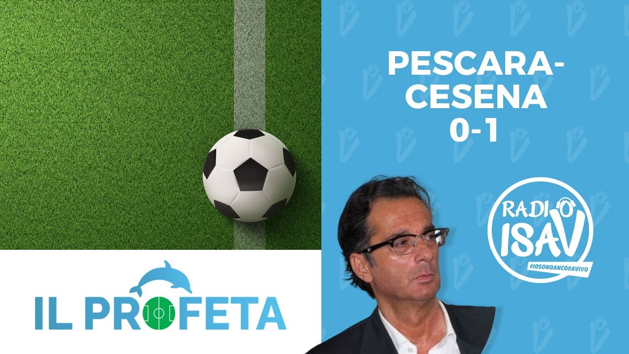 IL PROFETA - Massimo Profeta | PESCARA - CESENA 0-1