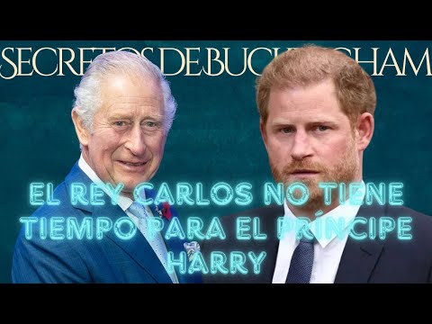Rey Carlos no se reunirá con el Príncipe Harry