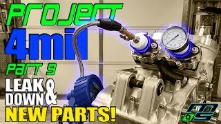Project 4mil Part 9 | Leak Down and NEW Parts!!!