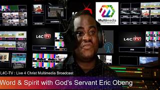 Word & Spirit with God's Servant Eric Obeng | EPISODE 17 | L4C MULTIMEDIA
