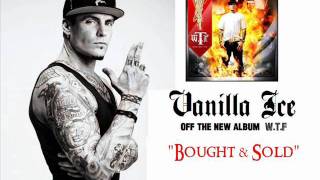 Vanilla Ice - Bought &amp; Sold (off the album W.T.F)