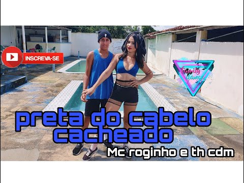 Preta do cabelo cacheado- Mc Roginho e Th Cdm/ coreografia familydance + ( bastidores).