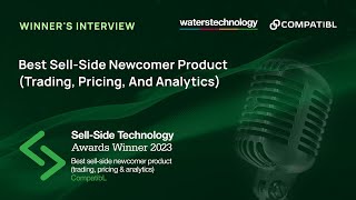 Winner's Interview: WatersTechnology Sell-Side Technology Awards 2023 | CompatibL