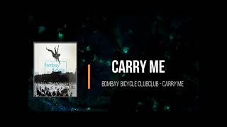 Bombay Bicycle Club - Carry Me (Lyrics)