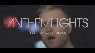 Best of 2015 Medley  | Anthem Lights