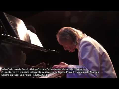 João Carlos Assis Brasil, Alaíde Costa & Carlos Navas  - " Samba em Prelúdio" - ao vivo em SP