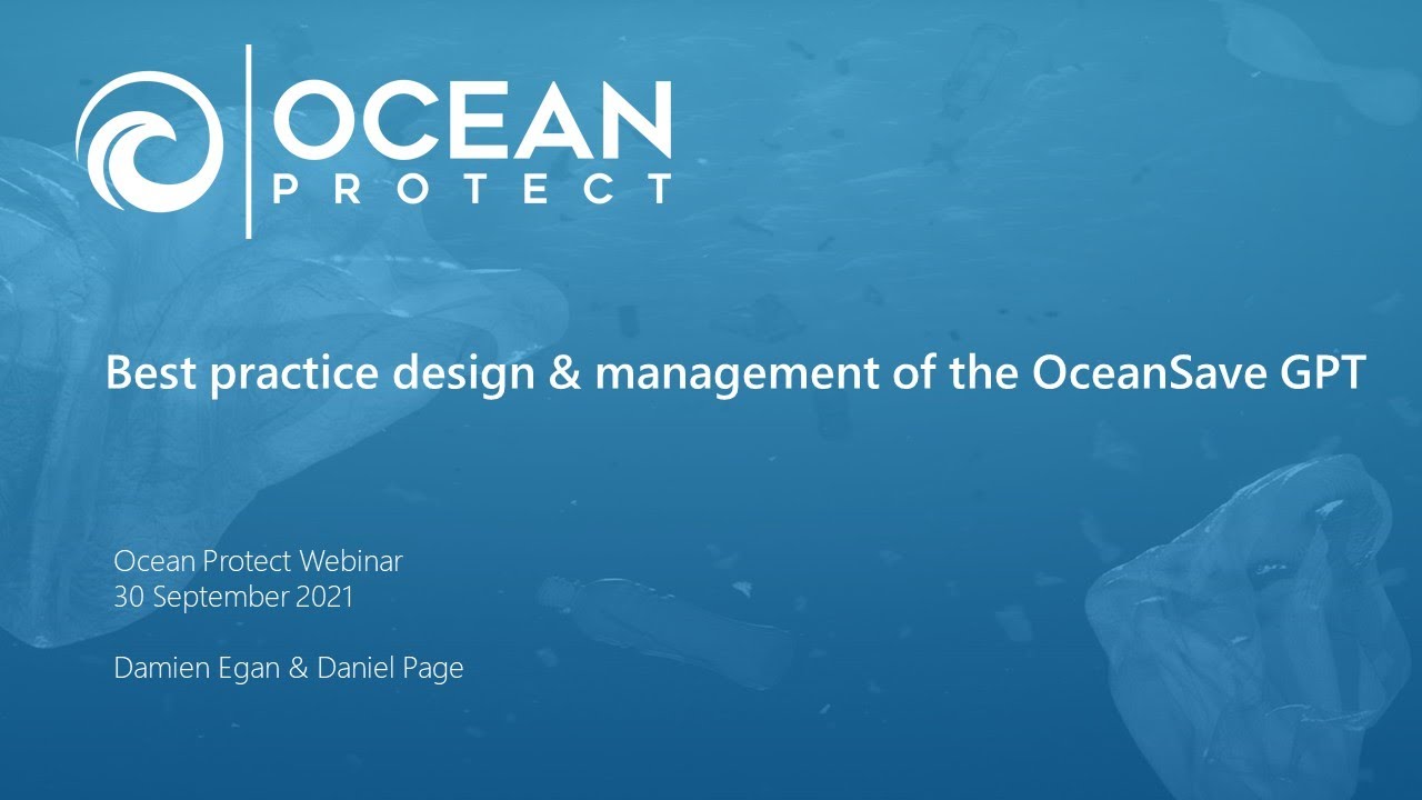 <br>Best practice design & management of the OceanSave GPT