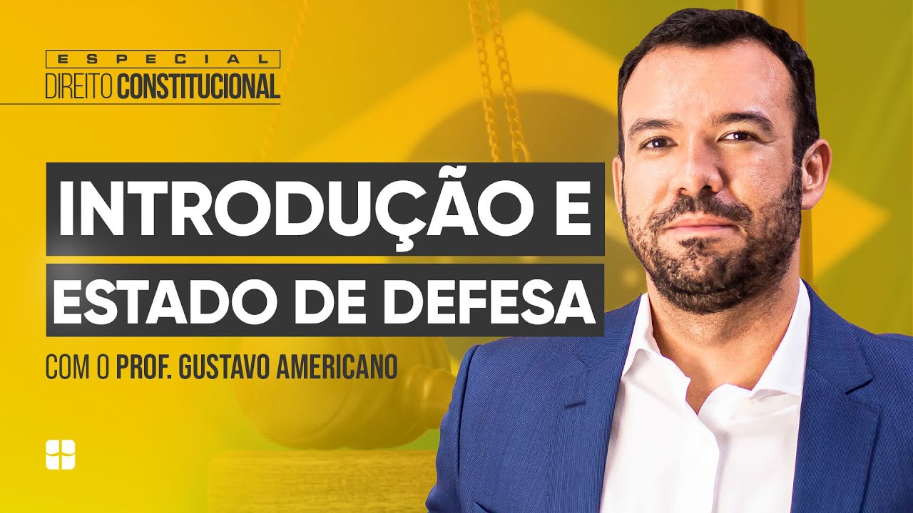 Introdução e Estados de Defesa | Prof. Gustavo Americano
