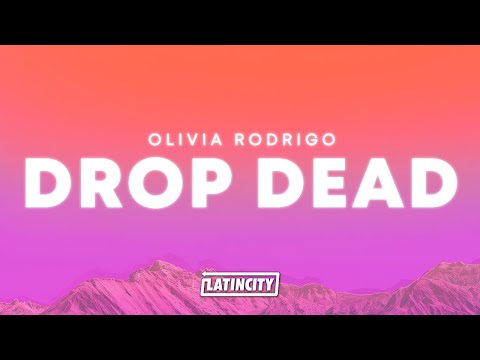 Olivia Rodrigo &ndash; drop dead (Lyrics)