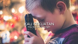 You Are My Strength-Hillsong Worship ( Versi ) G.D Bahasa Indonesia