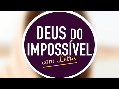 Deus Do Impossível video