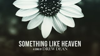Drew Dean - Something Like Heaven