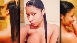 Nicki Minaj Nude Shower Selfies Explained!