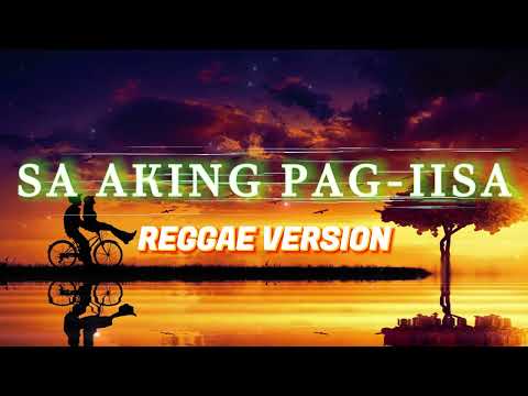 SA AKING PAG-IISA - REGGAE REMIX [[ DJ SOYMIX ]]