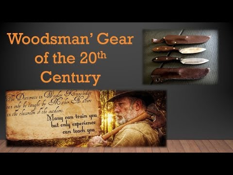 Woodsman's Gear of the 20th Century Part 1