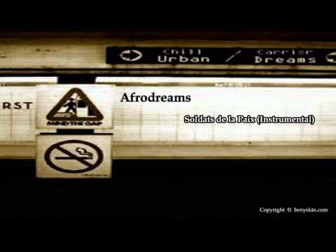 Afrodreams - Soldats de la Paix Instrumental / by Beny Skin /