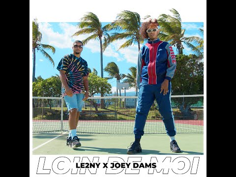 LE2NY X JOEY DAMS - "Loin De Moi" (Clip-officiel) 2021