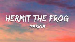 Marina - Hermit The Frog (Lyrics) &quot;Did you find your b*tch in me? Oh, you&#39;re abominable socially&quot;