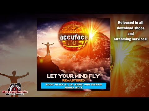 Accuface - "Let Your Mind Fly 2007" (Remastered Alex M. vs. Marc van Damme Remix Edit)